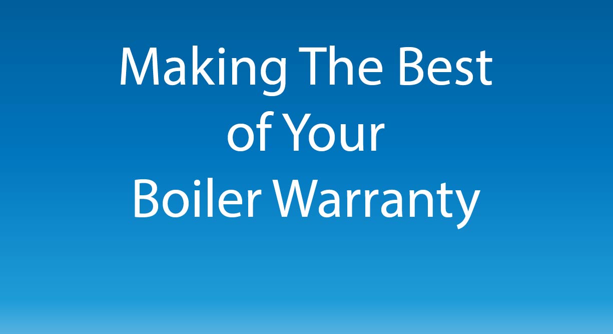 Making The Best Of Your Boiler Warranty Great Home